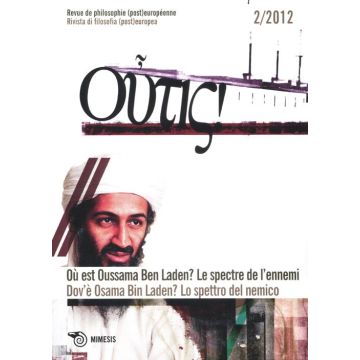 Outis! Rivista di filosofia (post)europea (2012). Ediz. italiana e francese. Vol. 2: Dov'è Osama Bin Laden? Lo spettro del nemico