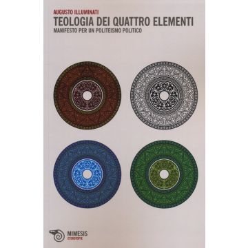 Teologia dei quattro elementi. Manifesto per un politeismo politico