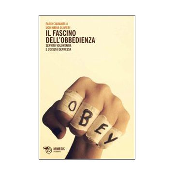 Il fascino dell'obbedienza. Servitù volontaria e società depressa