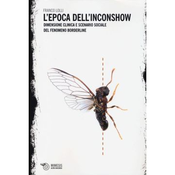 L'epoca dell'inconshow. Dimensione clinica e scenario sociale del fenomeno borderline