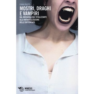 Mostri, draghi e vampiri. Dal meraviglioso totalizzante alla naturalizzazione delle differenze