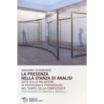La Presenza nella stanza di analisi. Note sulla relazione in psicologia e psicoanalisi nel tempo della complessità