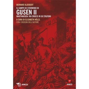 Il campo di sterminio di Gusen II. Mauthausen: via Crucis in 50 stazioni