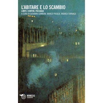 L'abitare e lo scambio. Limiti, confini, passaggi