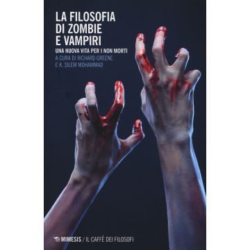 La filosofia di zombie e vampiri. Una nuova vita per i non morti