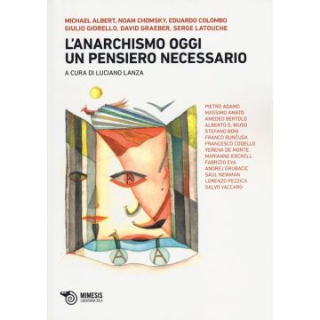 L'anarchismo oggi. Un pensiero necessario