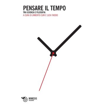 Pensare il tempo. Tra scienza e filosofia