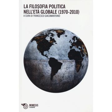 La filosofia politica nell'età globale (1970-2010)