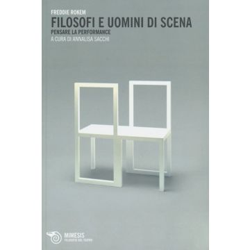 Filosofi e uomini di scena. Pensare la performance