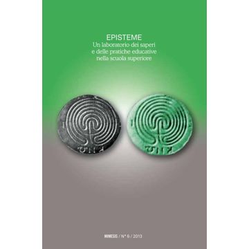 Episteme. Un laboratorio dei saperi e delle pratiche educative nella scuola superiore. Vol. 6
