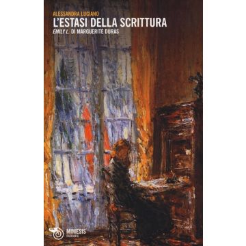 L'estasi della scrittura. «Emily L.» di Margerite Duras