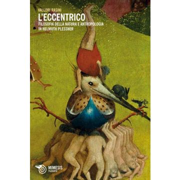 L'eccentrico. Filosofia della natura e antropologia in Helmuth Plessner
