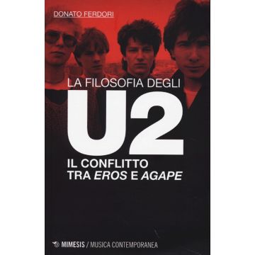 La filosofia degli U2. Il conflitto tra «eros» e «agape»
