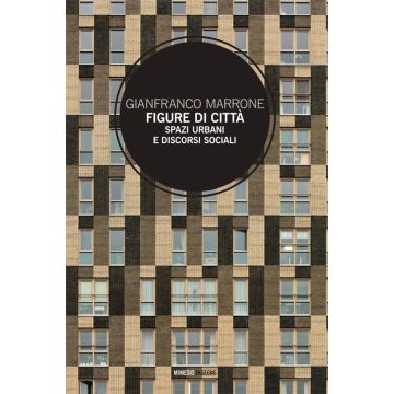 Figure di città. Spazi urbani e discorsi sociali