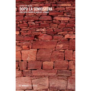 Dopo la semiosfera. Con saggi inediti di Jurij M. Lotman