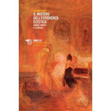 Il mistero dell'esperienza estetica. Gabriel Marcel e la musica