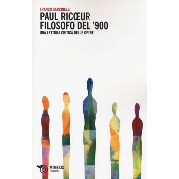 Paul Ricoeur filosofo del '900. Una lettura critica delle opere
