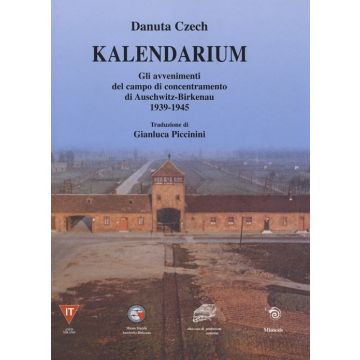 Kalendarium. Gli avvenimenti del campo di concentramento di Auschwitz-Birkenau 1939-1945