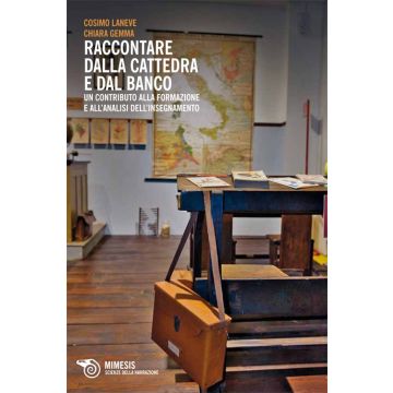 Raccontare dalla cattedra e dal banco. Un contributo alla formazione e all'analisi dell'insegnamento