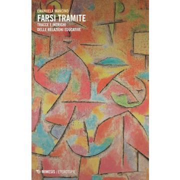 Farsi tramite. Tracce e intrighi delle relazioni educative