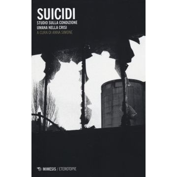 Suicidi. Studio sulla condizione umana nella crisi