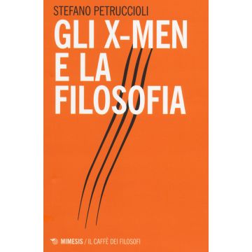 Gli X-Men e la filosofia