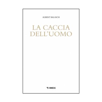 La caccia dell'uomo