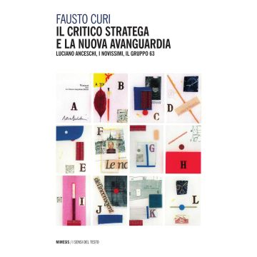 Il critico stratega e la nuova avanguardia. Luciano Anceschi, i Novissimi, il Gruppo 63
