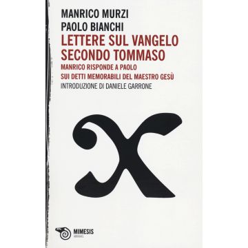 Lettere sul Vangelo secondo Tommaso. Manrico risponde a Paolo sui detti memorabili del maestro Gesù