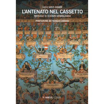 L'antenato nel cassetto. Manuale di scienza genealogica