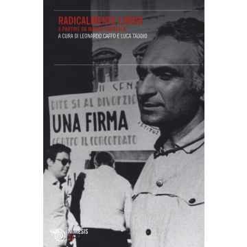 Radicalmente liberi. A partire da Marco Pannella
