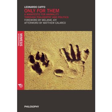 Only for them. A manifesto for animality through philosophy and politics