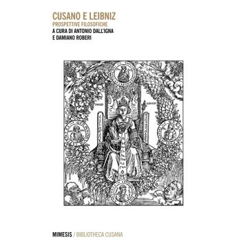 Cusano e Leibniz. Prospettive filosofiche