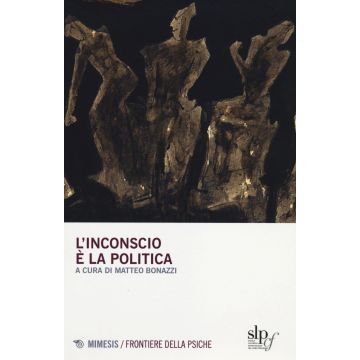 L'inconscio è la politica
