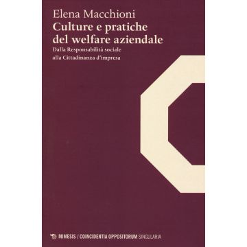 Culture e pratiche del welfare aziendale. Dalla responsabilità sociale alla cittadinanza d'impresa