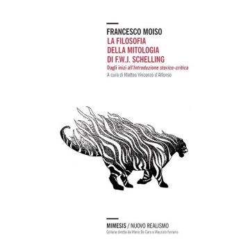 La filosofia della mitologia di F.W.J. Schelling. Dagli inizi all'introduzione storico-critica