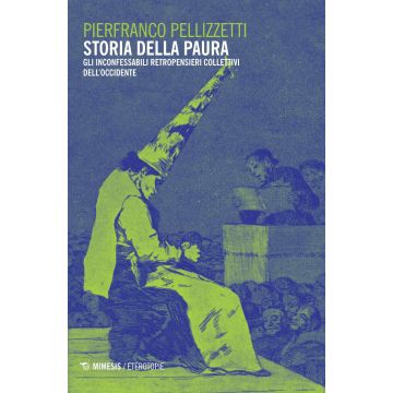 Storia della paura. Gli inconfessabili retropensieri collettivi dell'Occidente