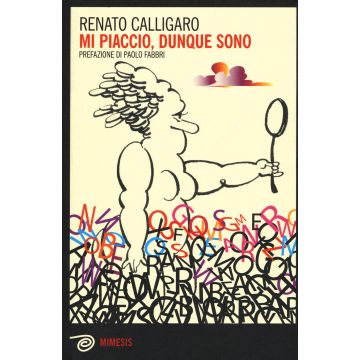 Mi piaccio, dunque sono