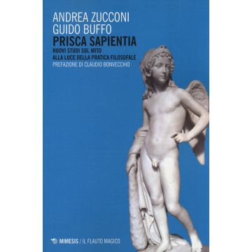 Prisca sapientia. Nuovi studi sul mito alla luce della pratica filosofale