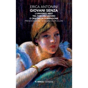 Giovani senza. L'universo neet tra fine del lavoro e crisi della formazione
