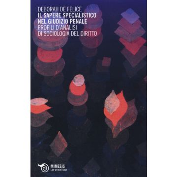 Il sapere specialistico nel giudizio penale. Profili d'analisi di sociologia del diritto