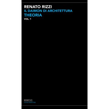 Il daimon di architettura. Vol. 1: Theoria