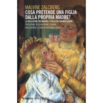 Cosa pretende una figlia dalla propria madre? La relazione tra madre e figlia da Freud a Lacan