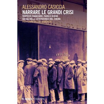 Narrare la grande crisi. Tempeste finanziarie, paure e rovine sociali nella letteratura e nel cinema
