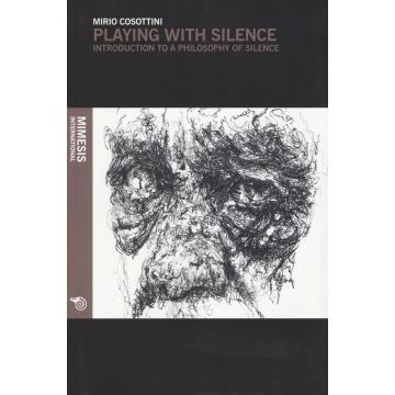 Playing with silence. Introduction to a philosophy of silence