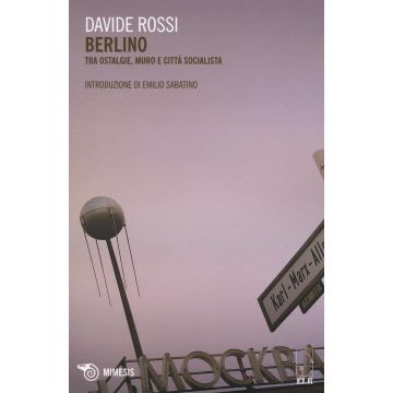 Berlino. Tra ostalgie, muro e città socialista