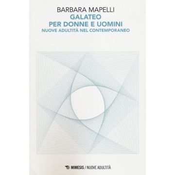 Galateo per uomini e donne. Nuove adultità nel contemporaneo