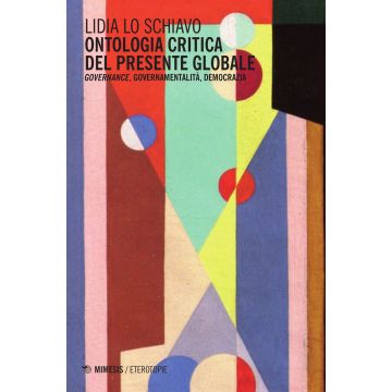 Ontologia critica del presente globale. Governance, governamentalità, democrazia