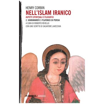 Nell'Islam iranico. Aspetti spirituali e filosofici. Vol. 2: Sohrawardi e i platonici di Persia