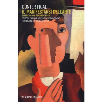Il manifestarsi dell'arte. Estetica come fenomenologia